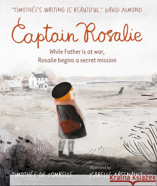 Captain Rosalie Timothee de Fombelle Isabelle Arsenault Sam Gordon 9781406386806 Walker Books Ltd