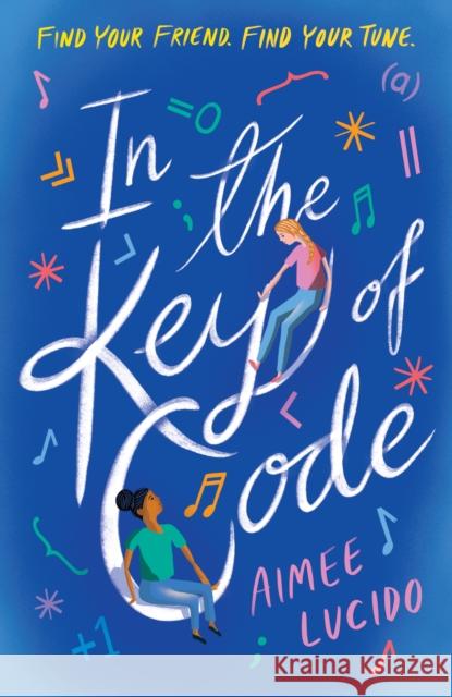 In the Key of Code Aimee Lucido   9781406389333 Walker Books Ltd