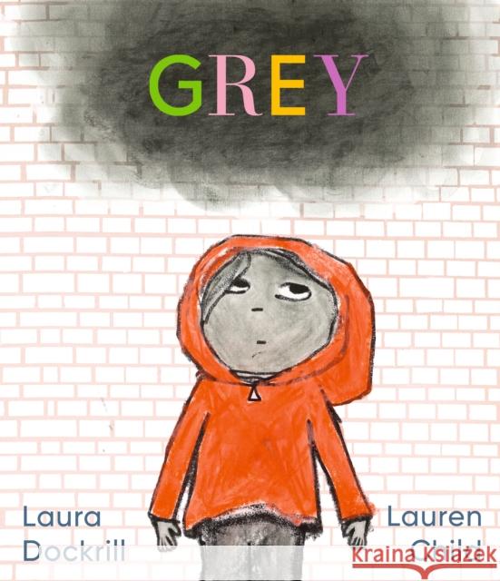 Grey Laura Dockrill 9781406389562 Walker Books Ltd