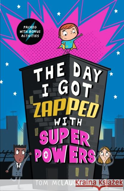 The Day I Got Zapped with Super Powers McLaughlin, Tom 9781406389654