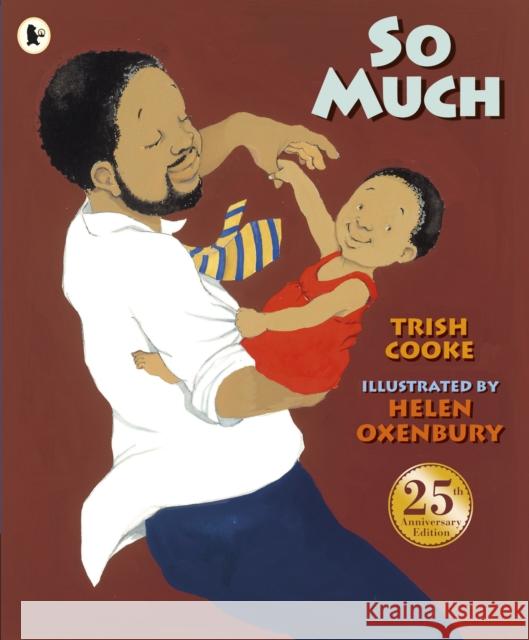 So Much: An award-winning picture book that is a tender, joyful celebration of modern multicultural family life Cooke, Trish 9781406390728