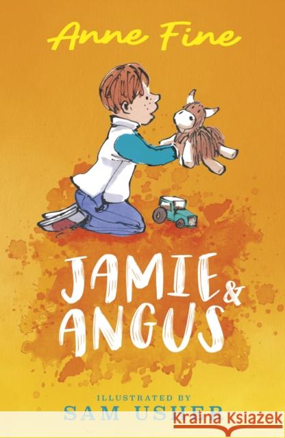 Jamie and Angus Anne Fine M Sam Usher  9781406391824 Walker Books Ltd