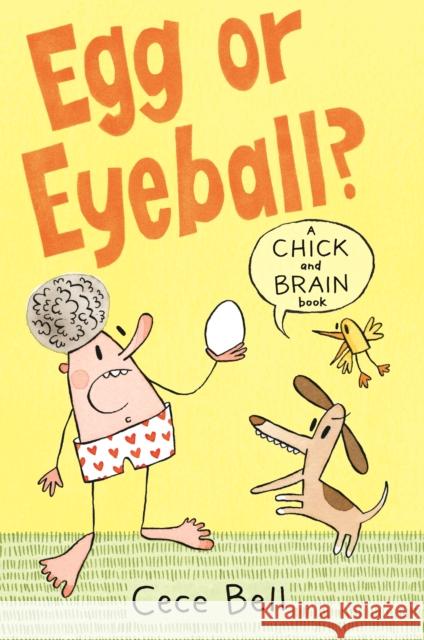 Chick and Brain: Egg or Eyeball? Cece Bell Cece Bell  9781406392470