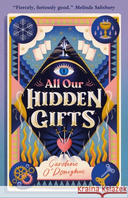 All Our Hidden Gifts Caroline O'Donoghue   9781406393095