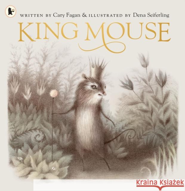 King Mouse Cary Fagan 9781406394238