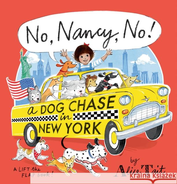 No, Nancy, No! A Dog Chase in New York Alice Tait 9781406394399