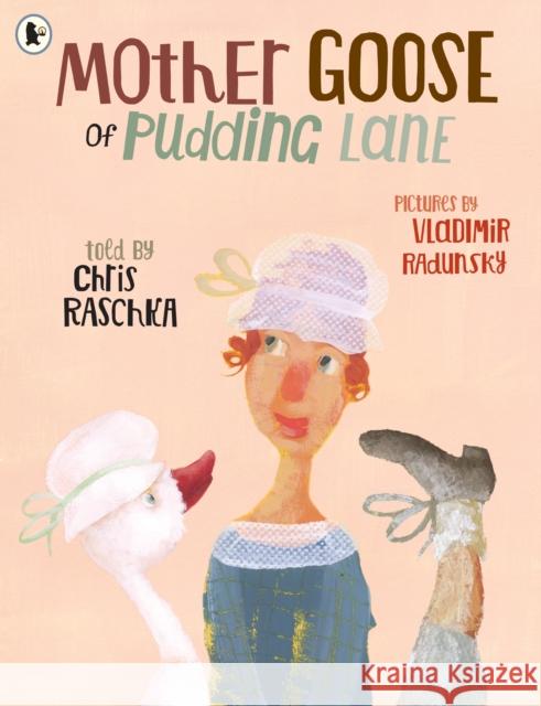 Mother Goose of Pudding Lane Chris Raschka 9781406394757