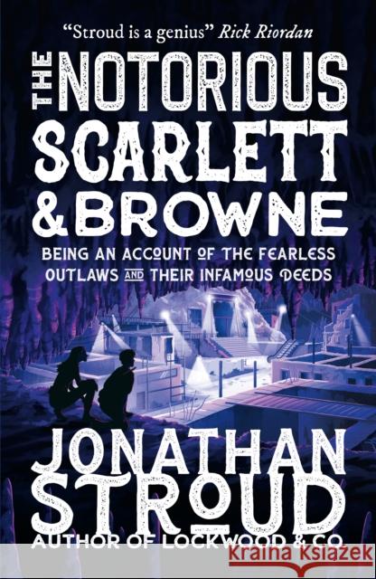 The Notorious Scarlett and Browne JONATHAN STROUD 9781406394825