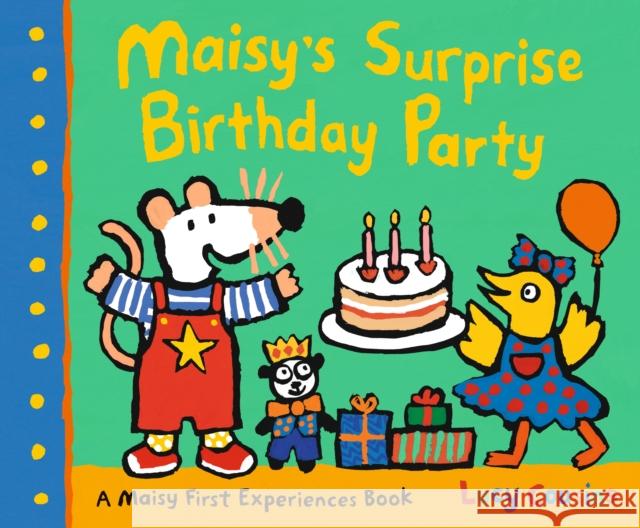 Maisy's Surprise Birthday Party Lucy Cousins Lucy Cousins  9781406395112 Walker Books Ltd