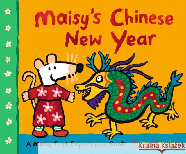 Maisy's Chinese New Year Lucy Cousins 9781406395341