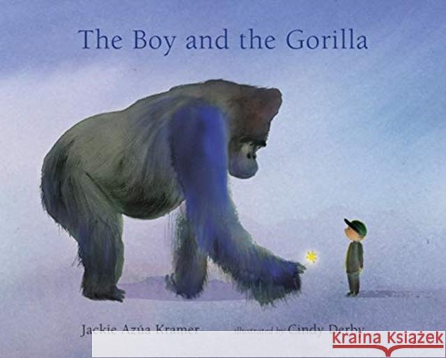 The Boy and the Gorilla Jackie Azua Kramer 9781406395549