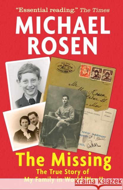 The Missing: The True Story of My Family in World War II Michael Rosen   9781406395594 Walker Books Ltd