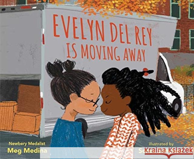 Evelyn Del Rey Is Moving Away Meg Medina Sonia Sanchez  9781406396010