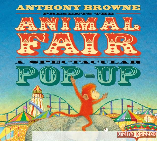 The Animal Fair Anthony Browne Anthony Browne  9781406396997 Walker Books Ltd