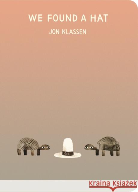 We Found a Hat Jon Klassen Jon Klassen  9781406397116 Walker Books Ltd