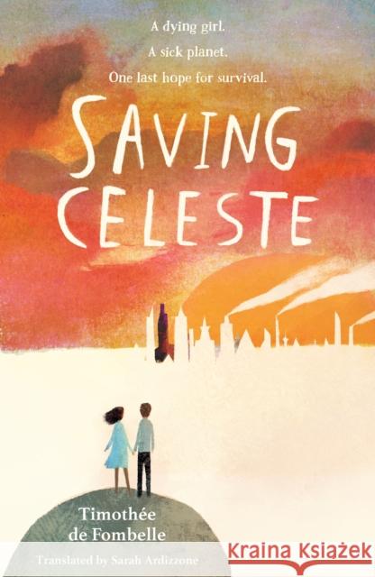 Saving Celeste Timothee de Fombelle 9781406397192