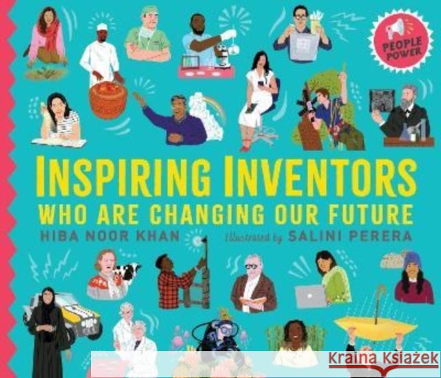 Inspiring Inventors Who Are Changing Our Future: People Power series Hiba Noor Khan 9781406397338