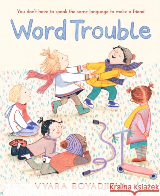 Word Trouble Vyara Boyadjieva 9781406398755 Walker Books Ltd