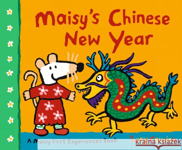 Maisy's Chinese New Year Lucy Cousins 9781406399868