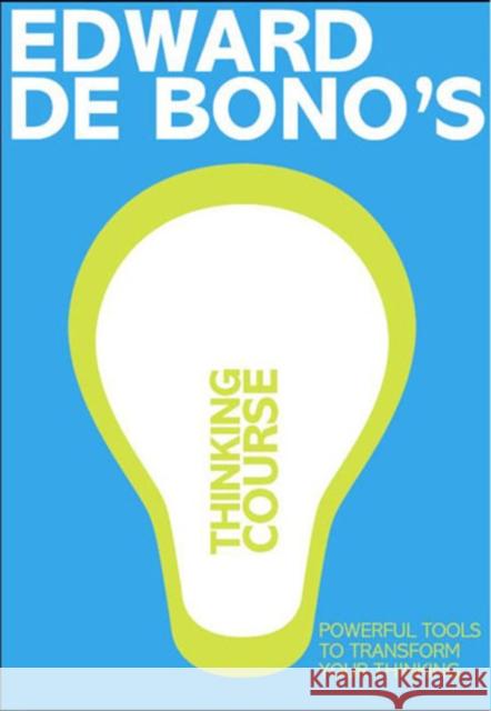 De Bono's Thinking Course (new edition) Edward De Bono 9781406612028 Pearson Education Limited