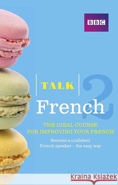 Talk French 2 Book Sue Purcell 9781406679106