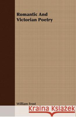 Romantic And Victorian Poetry William Frost 9781406702361