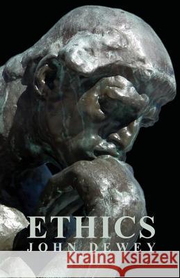 Ethics John Dewey 9781406703962 Landor Press