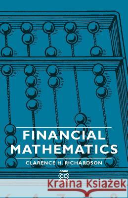 Financial Mathematics Clarence H. Richardson 9781406705508 Spalding Press