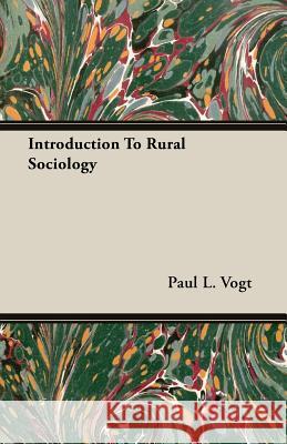 Introduction to Rural Sociology Vogt, Paul L. 9781406719161