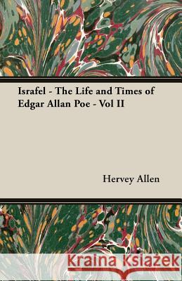 Israfel - The Life and Times of Edgar Allan Poe - Vol II Allen, Hervey 9781406720846