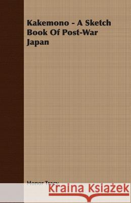 Kakemono - A Sketch Book of Post-War Japan Tracy, Honor 9781406726688 Buchanan Press