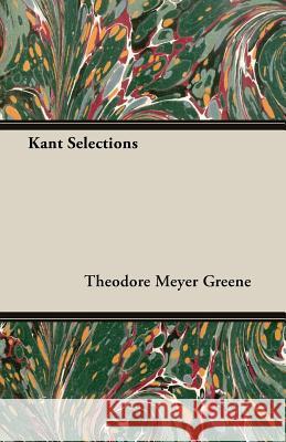 Kant Selections Theodore Meyer Greene 9781406726831