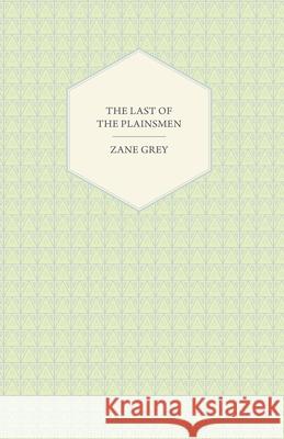 The Last of the Plainsmen Grey, Zane 9781406728576