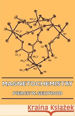 Magnetochemistry Pierce W. Selwood 9781406732610