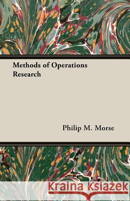 Methods of Operations Research Morse, Philip M. 9781406737059 Kormendi Press