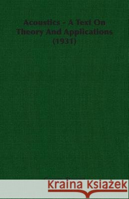 Acoustics - A Text on Theory and Applications (1931) Stewart, George 9781406750119
