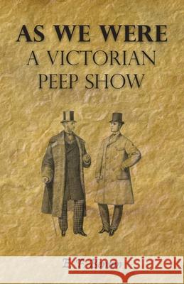 As We Were - A Victorian Peep Show E. F. Benson 9781406753110 Benson Press