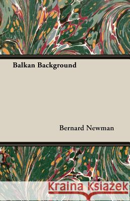 Balkan Background Bernard Newman 9781406753745