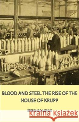 Blood and Steel - The Rise of the House of Krupp Menne, Bernhard 9781406755336
