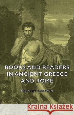 Books and Readers in Ancient Greece and Rome Kenyon, Frederic George 9781406755596