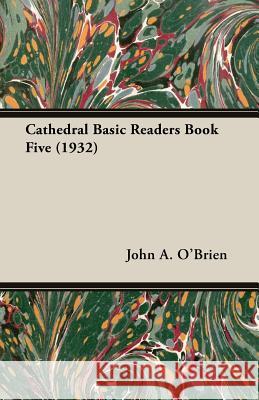 Cathedral Basic Readers Book Five (1932) John A. O'Brien 9781406757286 O'Brien Press