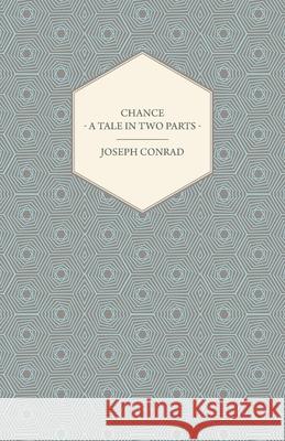 Chance - A Tale In Two Parts Joseph Conrad 9781406757651 Conrad Press