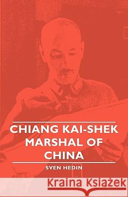 Chiang Kai-Shek - Marshal of China Hedin, Sven 9781406758177