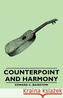 Counterpoint and Harmony Bairstow, Edward C. 9781406760866 Bairstow Press