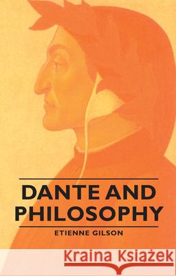 Dante and Philosophy Gilson, Etienne 9781406761658 Gilson Press