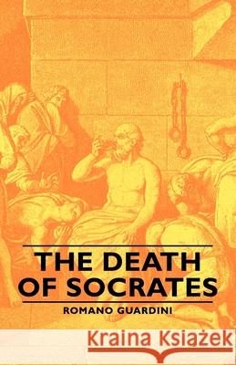 The Death of Socrates Guardini, Romano 9781406762051