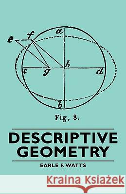 Descriptive Geometry Earle F. Watts 9781406762471 Read Books