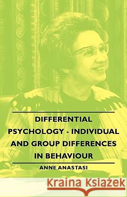 Differential Psychology - Individual and Group Differences in Behaviour Anastasi, Anne 9781406763041