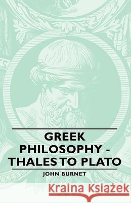 Greek Philosophy - Thales to Plato Burnet, John 9781406766011 Burnet Press