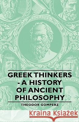 Greek Thinkers - A History of Ancient Philosophy Gomperz, Theodor 9781406766059 Gomperz Press